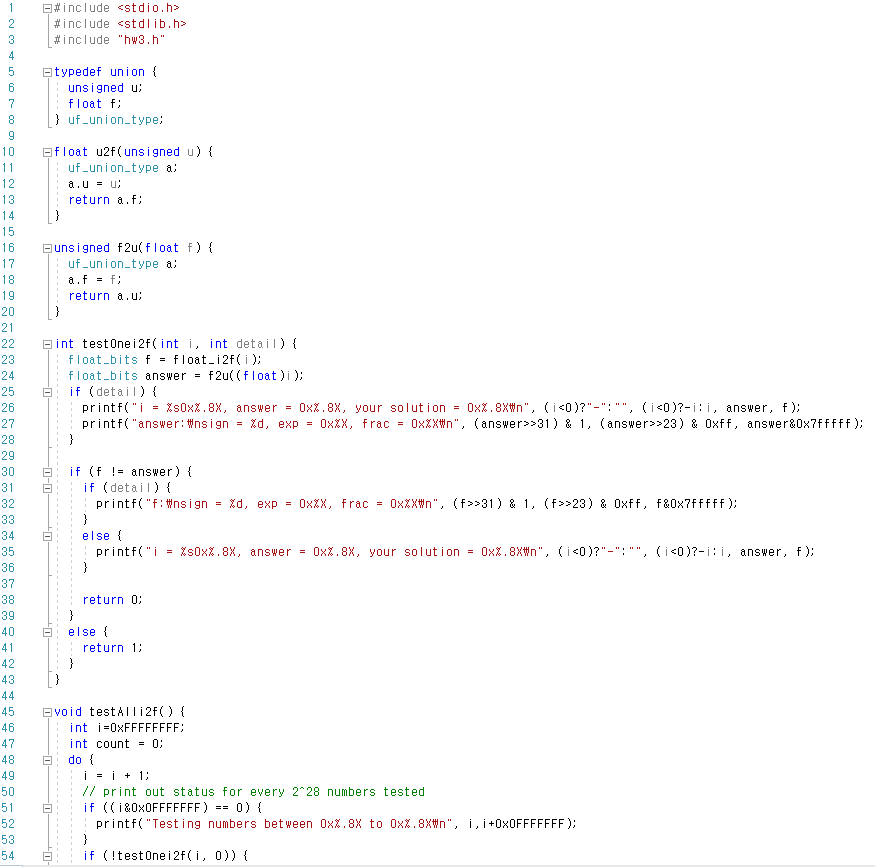 #ifndef HW3_H #define HW3_H typedef unsigned float_bits; float_bits float_i2f(int i); #endif driver.c