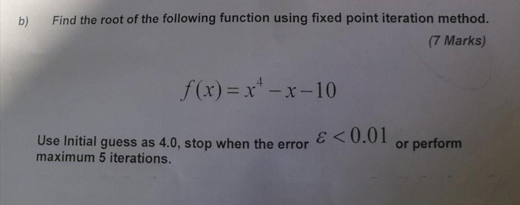 b) Find the root of the following function using fixed point