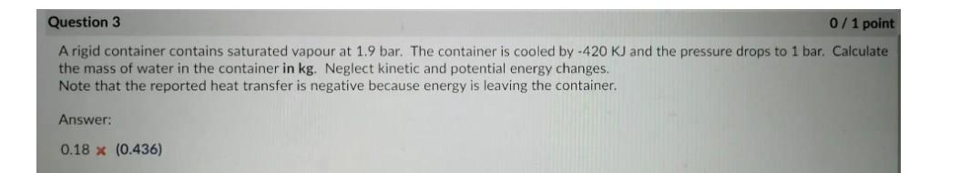 a b . fast. Question 3 0/1 point A rigid container contains