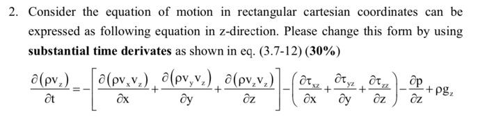  2. Consider the equation of motion in rectangular cartesian coordinates can