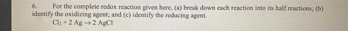 6. For the complete redox reaction given here, (a) break down