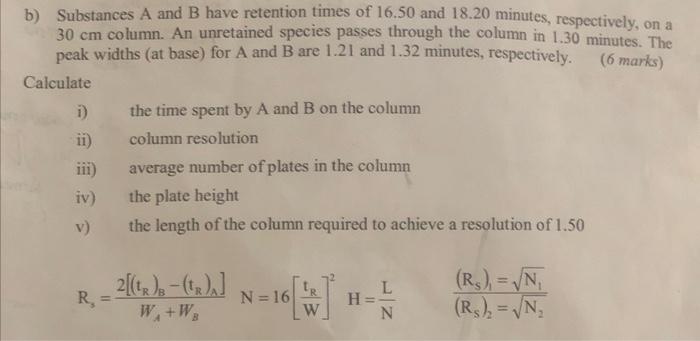 please answer all questions b) Substances A and B have retention times