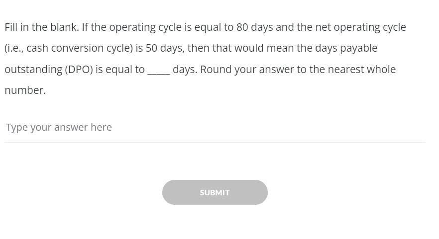  Fill in the blank. If the operating cycle is equal to