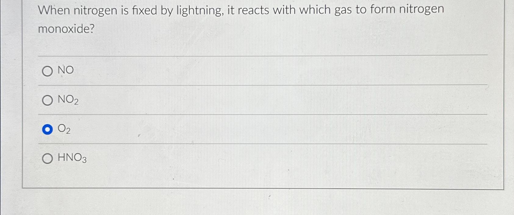  When nitrogen is fixed by lightning, it reacts with which gas
