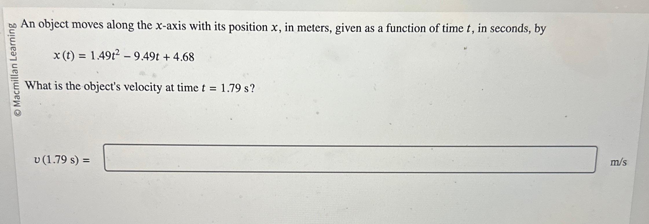  An object moves along the x-axis with its position x, in