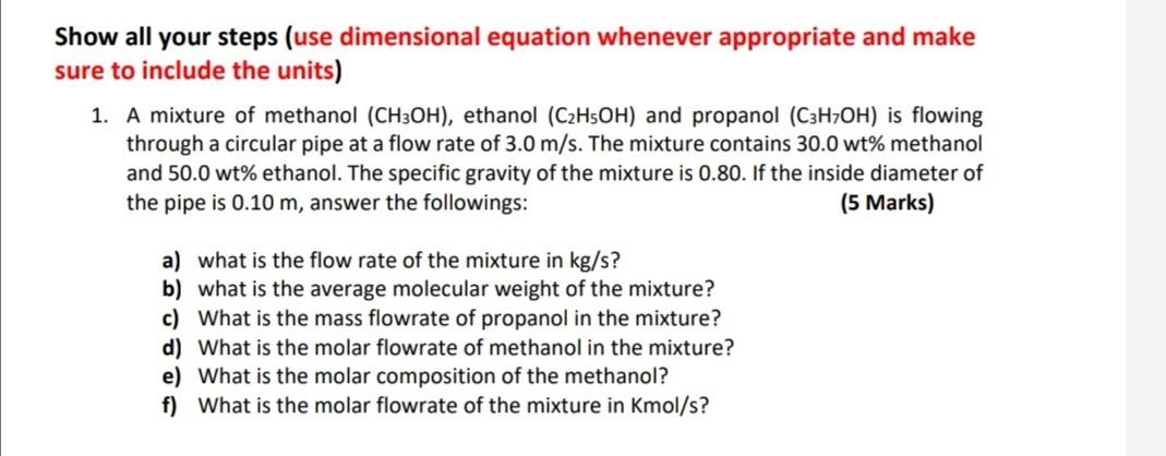 Show all your steps (use dimensional equation whenever appropriate and make