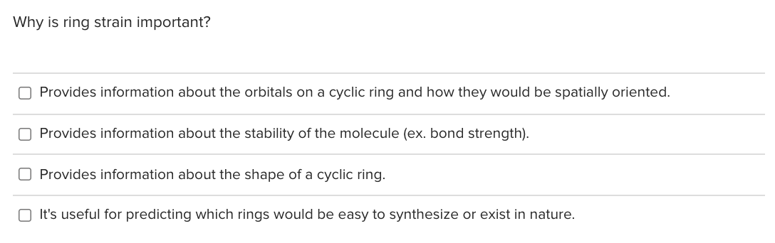 Why is ring strain important? Provides information about the orbitals on