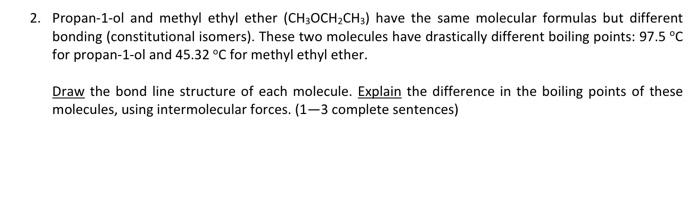  2. Propan-1-ol and methyl ethyl ether (CH3OCH2CH3) have the same molecular