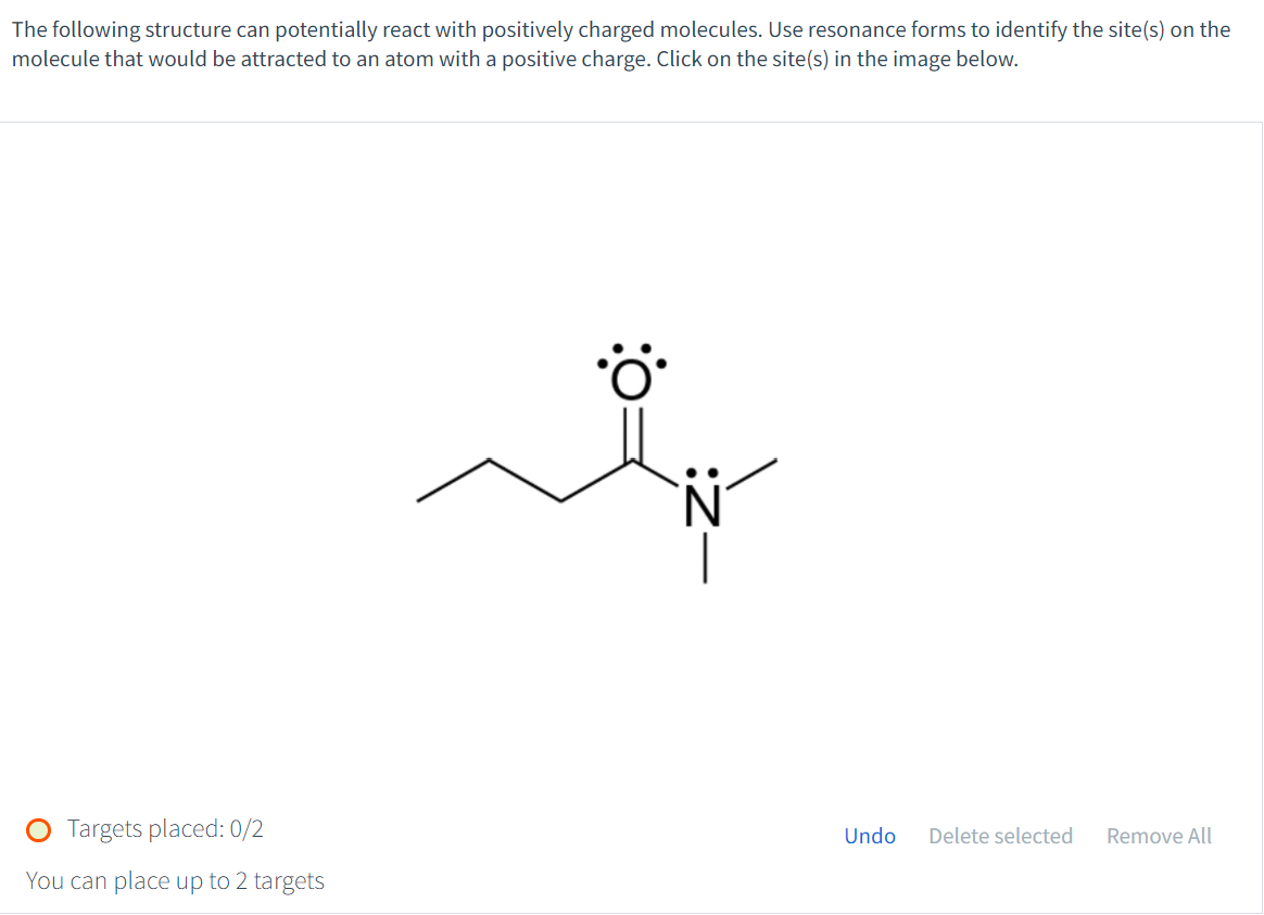 The following structure can potentially react with positively charged molecules. Use