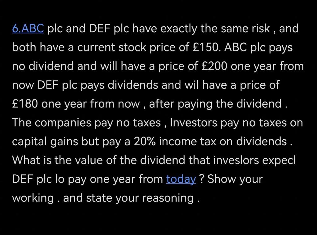  6.ABC plc and DEF plc have exactly the same risk ,