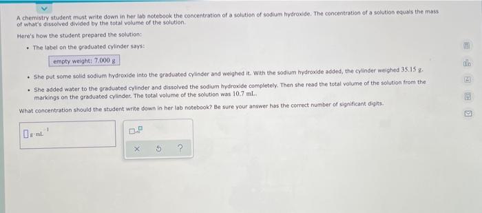 help A chemistry student must write down in her lab notebook the