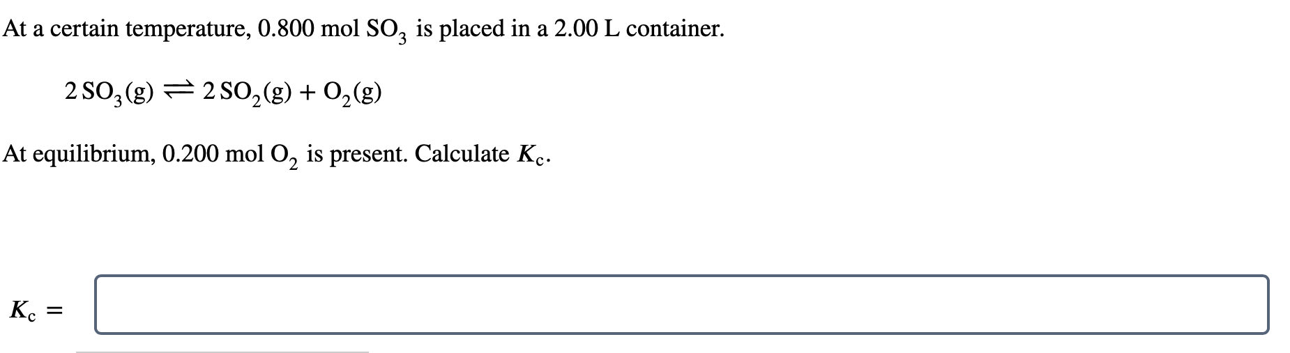 At a certain temperature, 0.800 mol SO3 is placed in a 2.00