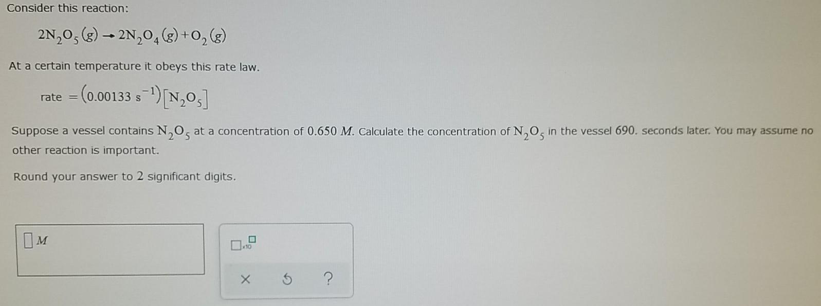 Consider this reaction: 2N,0, (g) + 2N,0,()+0,() At a certain temperature