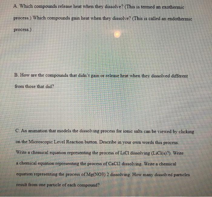 when they dissolve? (This is called an endothermic process.) B. How are