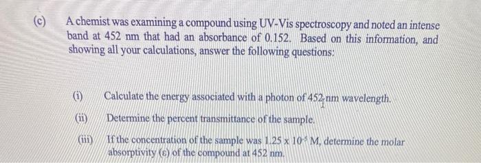  (C) A chemist was examining a compound using UV-Vis spectroscopy and