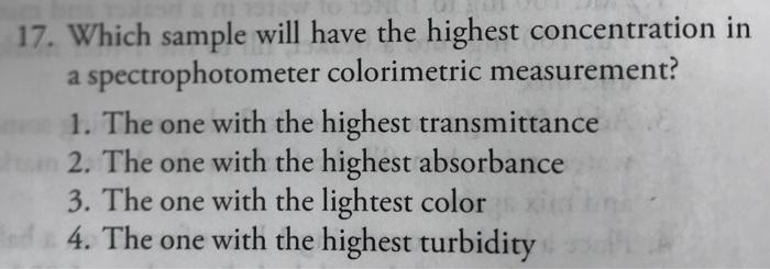  17. Which sample will have the highest concentration in a spectrophotometer