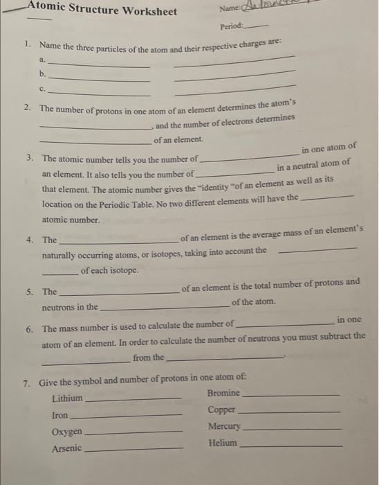  Atomic Structure Worksheet 1. Name the three particles of the atom