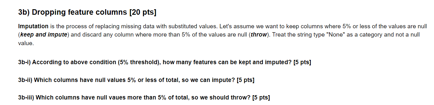  3b) Dropping feature columns [20 pts] Imputation is the process of