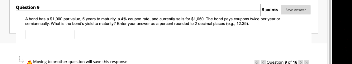  Question 9 5 points Save Answer A bond has a $1,000