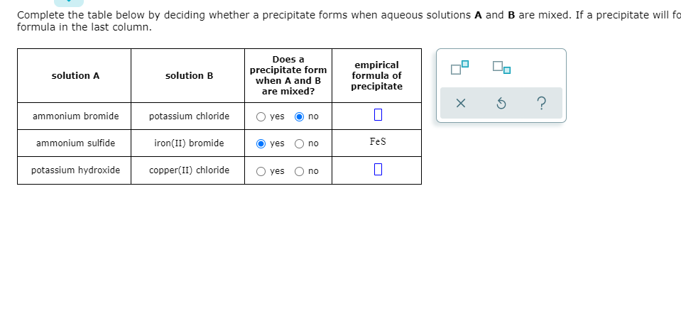  Complete the table below by deciding whether a precipitate forms when