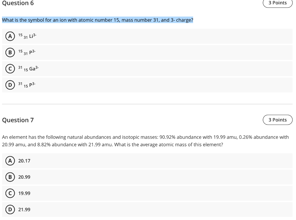  Question 6 3 Points What is the symbol for an ion