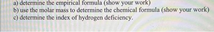  a) determine the empirical formula (show your work) b) use the