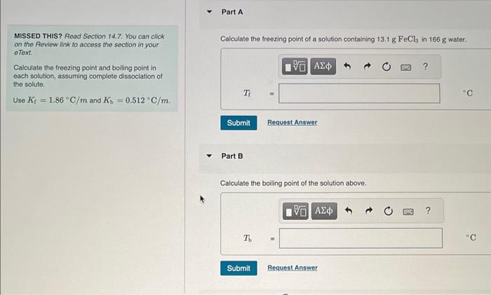 Please answer for all parts MISSED THIS? Read Section 14.7. You can