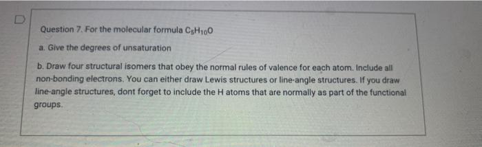 x please answer all three D Question 7. For the molecular formula