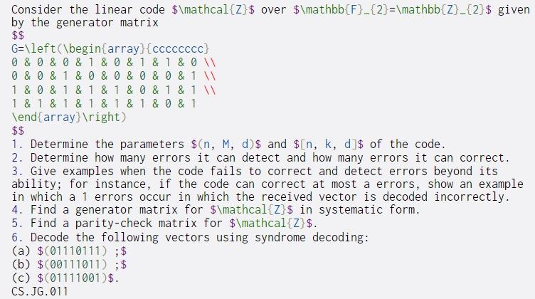 Consider the linear code $\mathcal{Z}$ over $\mathbb{F}_{2}=\mathbb{Z}_{2}$ given by the generator