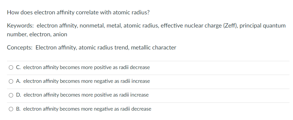  How does electron affinity correlate with atomic radius? Keywords: electron affinity,