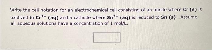Cr3+(aq) and a cathode where Fe3+(aq) is reduced to Fe2+(aq) at a