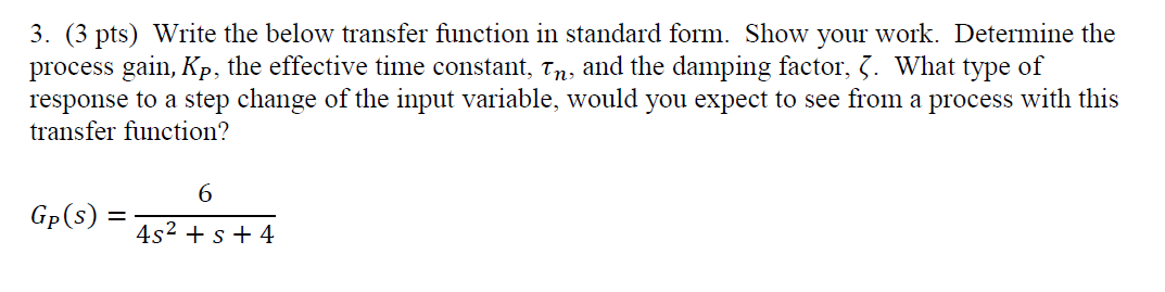 3. (3 pts) Write the below transfer function in standard form.
