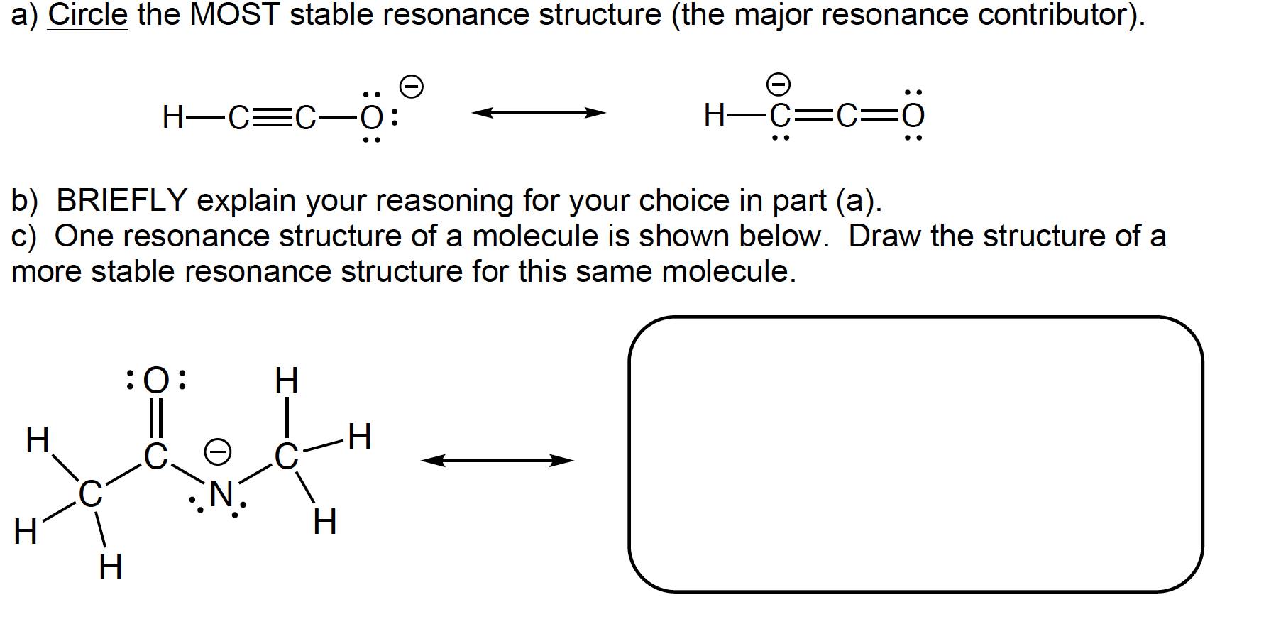  a) Circle the MOST stable resonance structure (the major resonance contributor).
