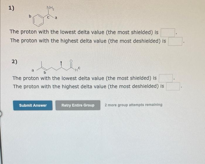  1) NH2 a . The proton with the lowest delta value