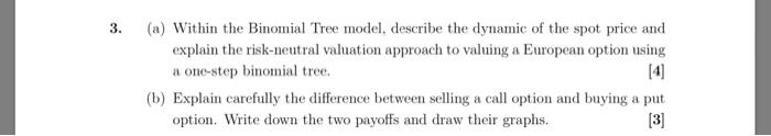  3. (a) Within the Binomial Tree model, describe the dynamic of