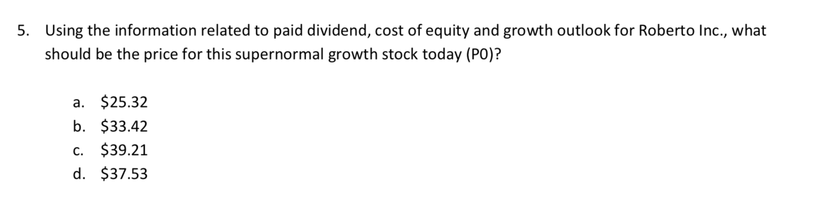 Roberto Inc. is a manufacturing company. The company has always followed their