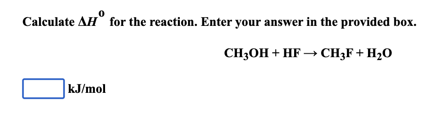 BDE values: Use this chart Calculate H0 for the reaction. Enter