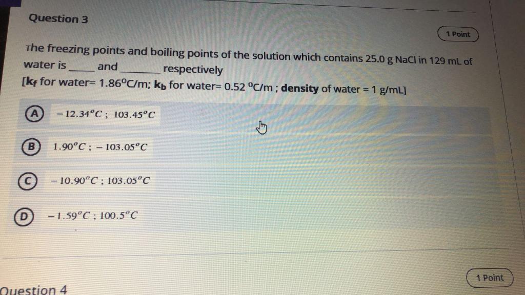  Question 3 1 Point The freezing points and boiling points of