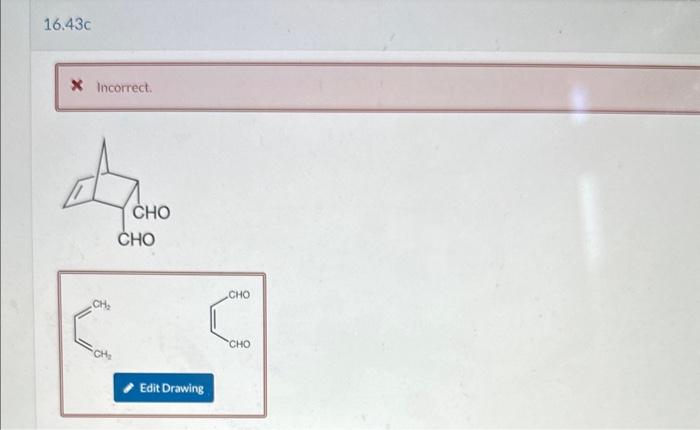 preparation of the following compounds. 16.43a Correct. 16.43c * incorrect. Edit Drawing