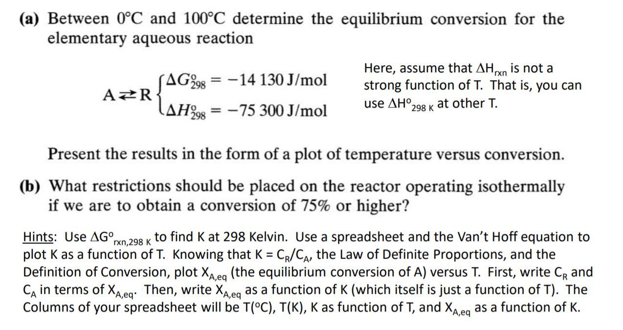  (a) Between 0C and 100C determine the equilibrium conversion for the