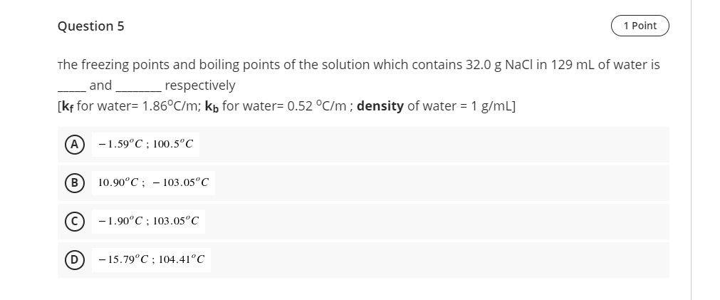  Question 5 1 Point The freezing points and boiling points of