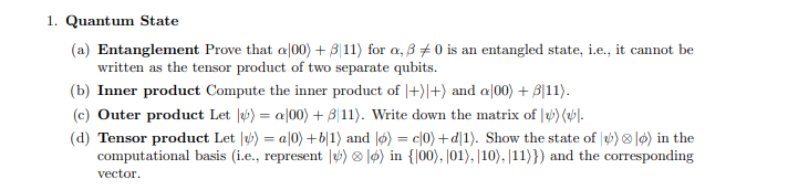 1. Quantum State (a) Entanglement Prove that a|00) + B 11)