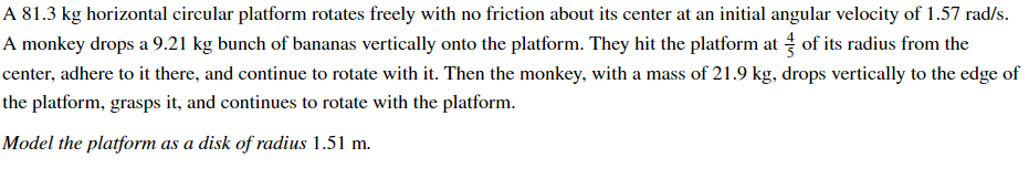  A 81.3kg horizontal circular platform rotates freely with no friction about