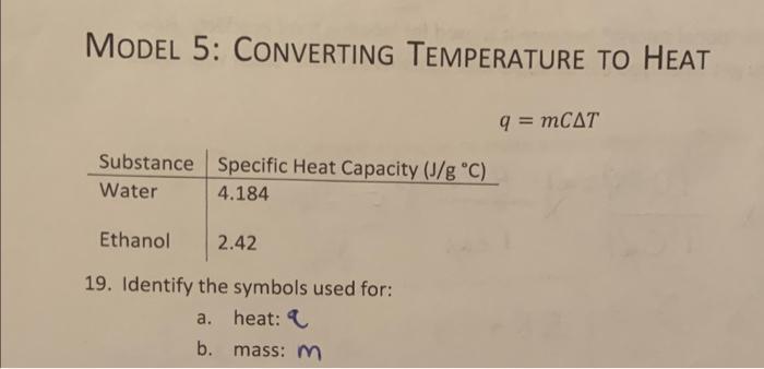  Model 5: Converting Temperature to Heat q=mCT 19. Identify the symbols