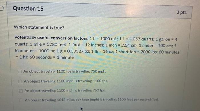  Question 15 3 pts Which statement is true? Potentially useful conversion