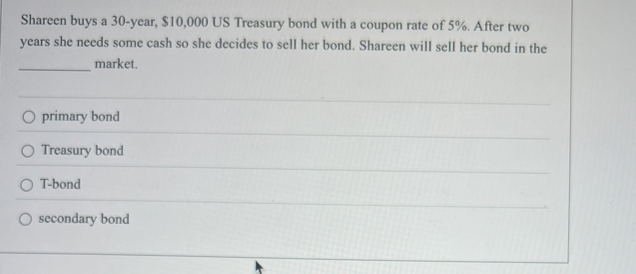  Shareen buys a 30-year, $10,000 US Treasury bond with a coupon