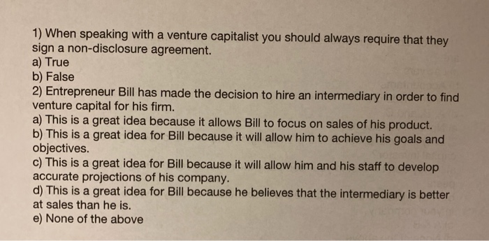  1) When speaking with a venture capitalist you should always require