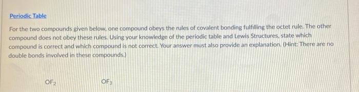  Periodic Table For the two compounds given below, one compound obeys