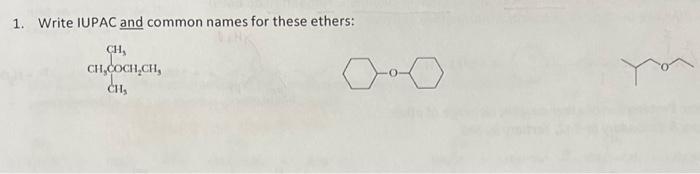 please help 1. Write IUPAC and common names for these ethers: 4.