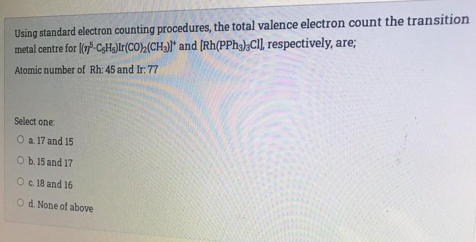  Using standard electron counting procedures, the total valence electron count the